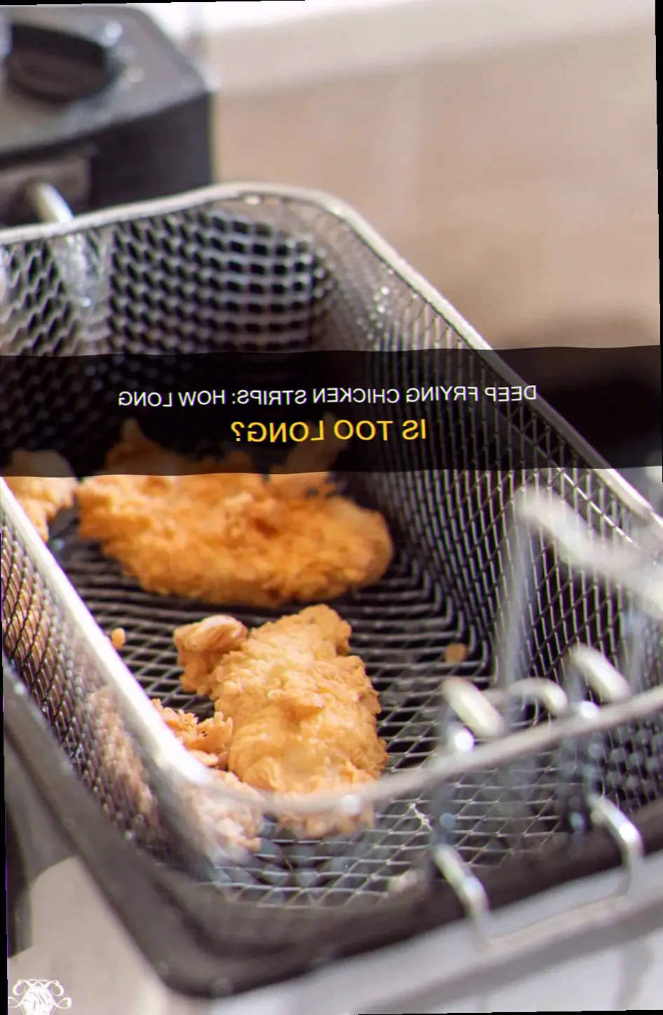 How long do you deep fry chicken strips